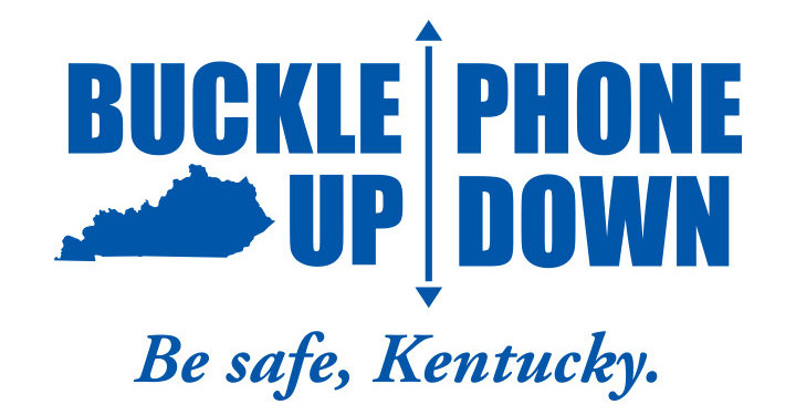 Buckle up Phone Down Be Safe Kentucky
